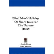 Blind Man's Holiday : Or Short Tales for the Nursery (1860)