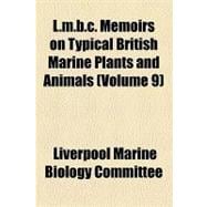 L.m.b.c. Memoirs on Typical British Marine Plants and Animals