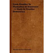 From Frontier To Plantation In Tennessee