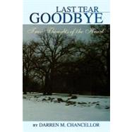 Last Tear Goodbye : True Thoughts of the Heart