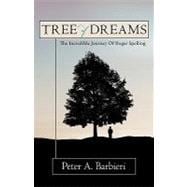 Tree of Dreams : The Incredible Journey of Roger Spelling