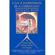 Can a Darwinian be a Christian?: The Relationship between Science and Religion