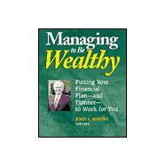 Managing to Be Wealthy: Putting Your Financial Plan and Planner to Work for You
