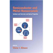 Semiconductor and Metal Nanocrystals: Synthesis and Electronic and Optical Properties