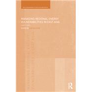 Managing Regional Energy Vulnerabilities in East Asia