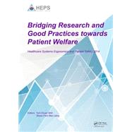 Bridging Research and Good Practices towards Patients Welfare: Proceedings of the 4th International Conference on Healthcare Ergonomics and Patient Safety (HEPS), Taipei, Taiwan, 23-26 June 2014
