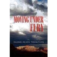 Moving Under Fury