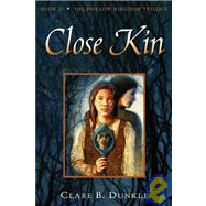 Close Kin: The Hollow Kingdom Trilogy
