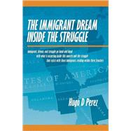 The Immigrant Dream Inside the Struggle