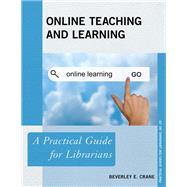Online Teaching and Learning A Practical Guide for Librarians