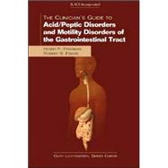 The Clinician's Guide to Acid/Peptic Disorders and Motility Disorders of the Gastrointestinal Tract