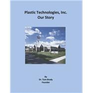 Plastic Technologies, Inc. Our Story