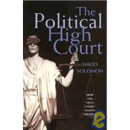 Political High Court : How the High Courts Shapes Politics