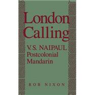 London Calling V.S. Naipaul, Postcolonial Mandarin