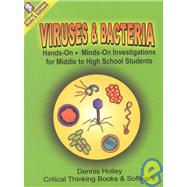 Viruses and Bacteria : Hands-on and Minds-on Investigations for Middle to High School