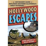 Hollywood Escapes : The Moviegoer's Guide to Exploring Southern California's Great Outdoors