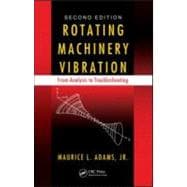 Rotating Machinery Vibration: From Analysis to Troubleshooting, Second Edition book cover, ISBN 9781439807170