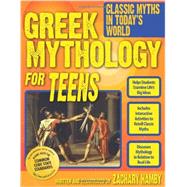 Greek Mythology for Teens: Classic Myths in Today's World