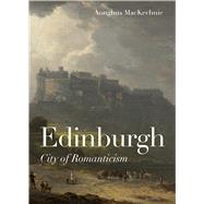 Edinburgh City of Romanticism