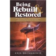 Being Rebuilt & Restored