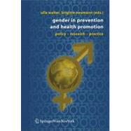Gender in Prevention and Health Promotion: Policy- research-practice