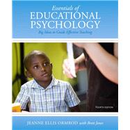 Essentials of Educational Psychology Big Ideas to Guide Effective Teaching, Enhanced Pearson eText -- Access Card