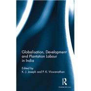 Globalisation, Development and Plantation Labour in India