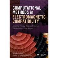 Computational Methods in Electromagnetic Compatibility Antenna Theory Approach Versus Transmission Line Models