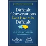 Difficult Conversations Don't Have to Be Difficult