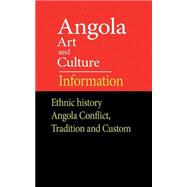 Angola Art and Culture, Ethnic History, Angola Conflict, Tradition and Custom