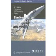 The Need for an Integrated Regulatory Regime for Aviation and Space