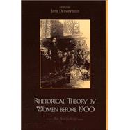 Rhetorical Theory by Women before 1900 An Anthology