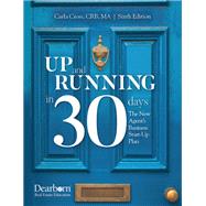 Up and Running in 30 Days: The New Agent's Business Start-Up Plan 6th Edition