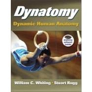 Dynatomy: Dynamic Human Anatomy (Book with DVD- ROM)