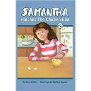 Samantha Hatches the Chicken Egg