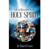 Life As Revealed by the Holy Spirit
