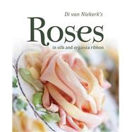 Di Van Niekerk's Roses in Silk and Organza Ribbon