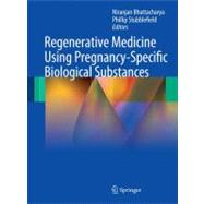 Regenerative Medicine Using Pregnancy-specific Biological Substances