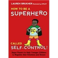 How to Be a Superhero Called Self-control!