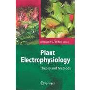Plant Electrophysiology : Theory and Methods