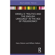 Orwell’s “Politics and the English Language” in the Age of Pseudocracy