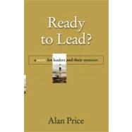 Ready to Lead? : A Story for Leaders and Their Mentors