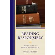 Reading Responsibly A Basic Guide to Biblical Interpretation