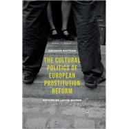 The Cultural Politics of European Prostitution Reform