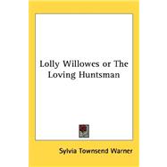 Lolly Willowes or the Loving Huntsman