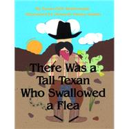 There Was a Tall Texan Who Swallowed a Flea,9781455617173