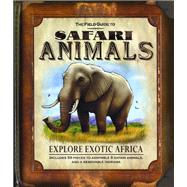 The Field Guide to Safari Animals