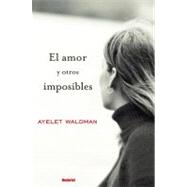 El Amor Y Otros Imposibles/ Love and Other Impossible Pursuits