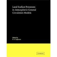 Land Surface Processes in Atmospheric General Circulation Models