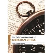 T&t Clark Handbook of Christian Ethics